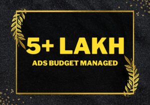5 Lakhs Ads Budget Managed